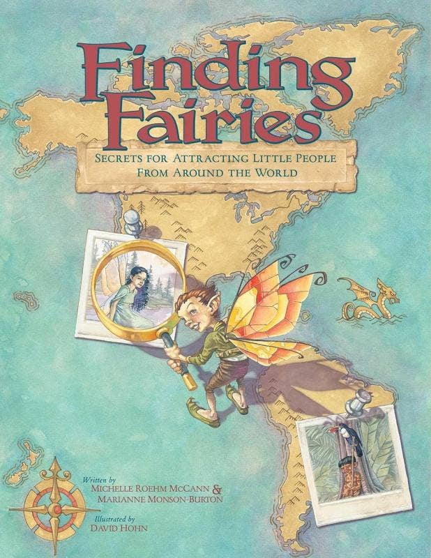 Finding Fairies: Secrets for Attracting Little People