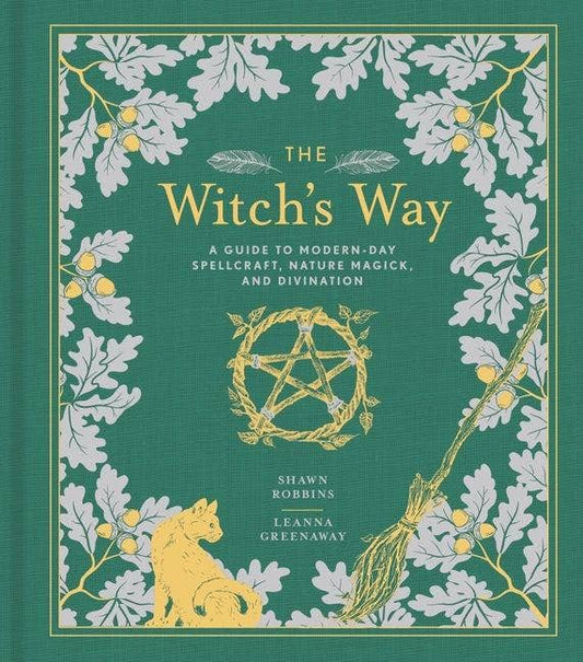 Witch's Way: A Guide to Modern-Day Spellcraft